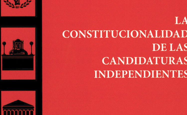 La constitucionalidad de las candidatas independientes