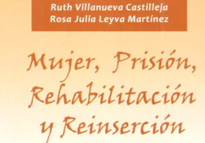 Mujer, Prisión, Rehabilitación y Reinserción
