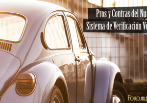 Pros y Contras del Nuevo Sistema de Verificación Vehícular