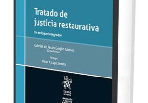 Tratado de Justicia Restaurativa. Un Enfoque Integrador