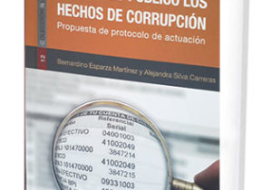 Cómo Investiga el Ministerio Público los Hechos de Corrupción. Propuesta de Protocolo de Actuación