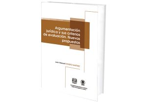 Argumentación Jurídica y sus Criterios de Evaluación. Nuevas Propuestas