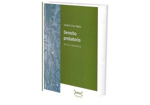 Derecho Probatorio. Teoría y Dogmática