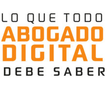 Lo que Todo Abogado Digital Debe Saber